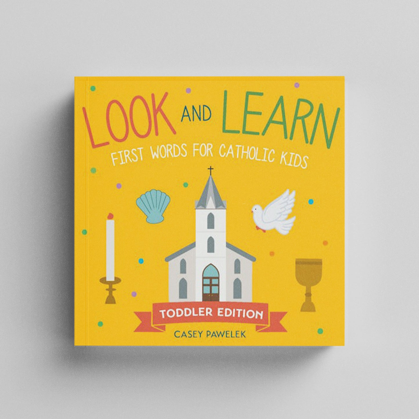 Look and Learn — Toddler Edition: First Words for Catholic Kids