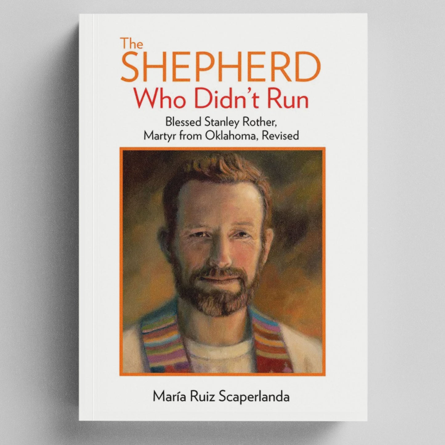 The Shepherd Who Didn't Run: Blessed Stanley Rother