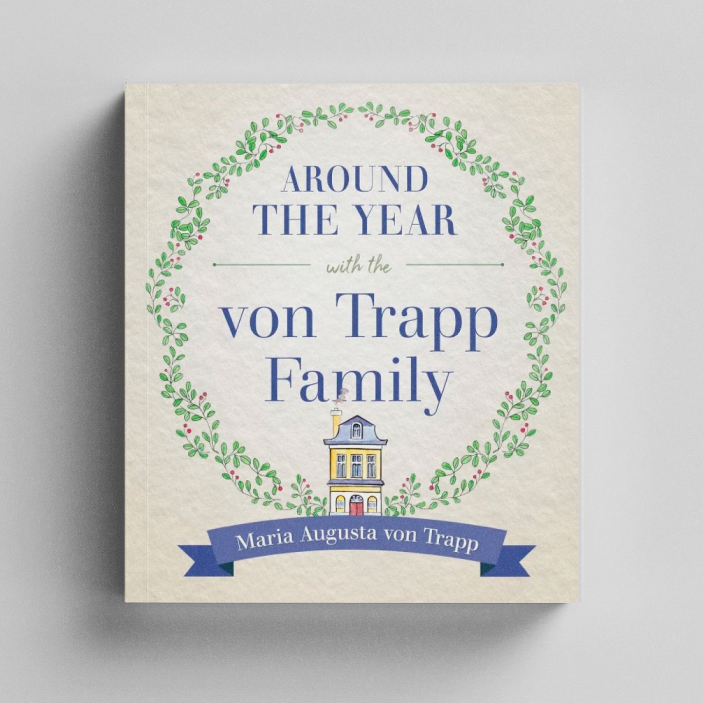 Around the Year with the Von Trapp Family