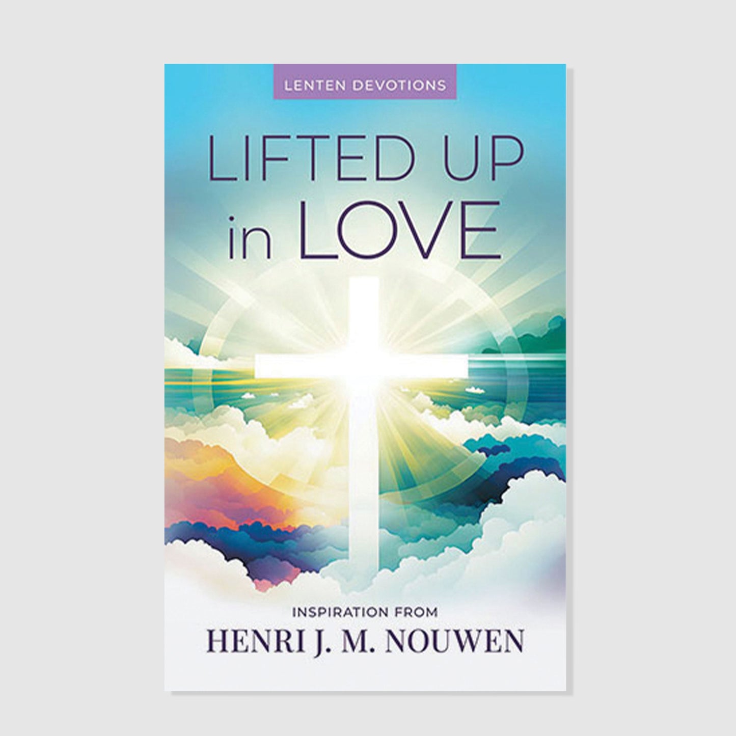 Lifted Up in Love: Lenten Devotions