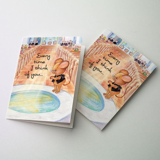 A &quot;Thinking of You&quot; card appropriate for many sending situations but especially useful for sending to friends having difficulty coping with health or personal concerns. Benny the Church Mouse stands on the edge of the baptismal font with hands folded in prayer viewing the image of a cross in the water.
