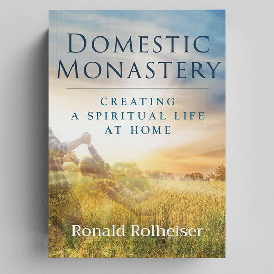Domestic Monastery Creating Spiritual Life at Home